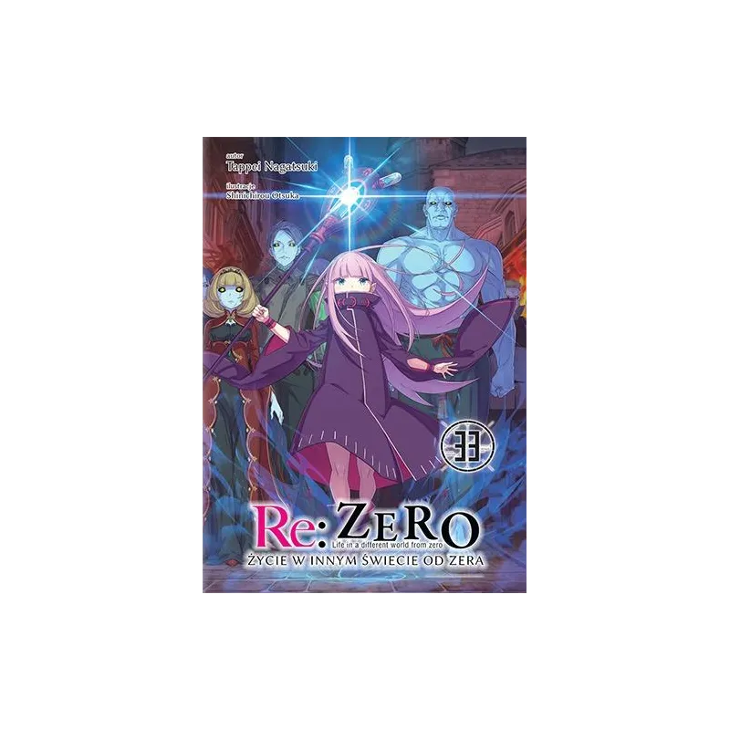 RE: ZERO. ŻYCIE W INNYM ŚWIECIE OD ZERA. LIGHT NOVEL. TOM 33