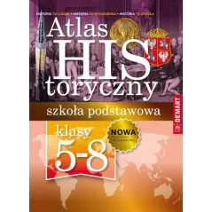 ATLAS HISTORYCZNY POLSKI. SZKOŁA PODSTAWOWA KLASY 5-8 - Demart