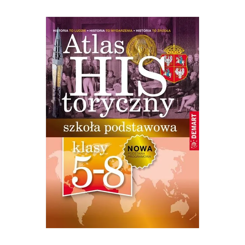 ATLAS HISTORYCZNY POLSKI. SZKOŁA PODSTAWOWA KLASY 5-8 - Demart