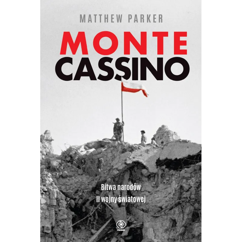 MONTE CASSINO. BITWA NARODÓW II WOJNY ŚWIATOWEJ
