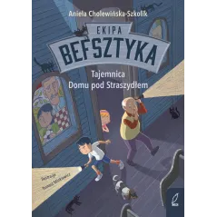 TAJEMNICA DOMU POD STRASZYDŁEM. EKIPA BEFSZTYKA