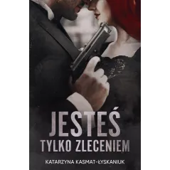 JESTEŚ TYLKO ZLECENIEM