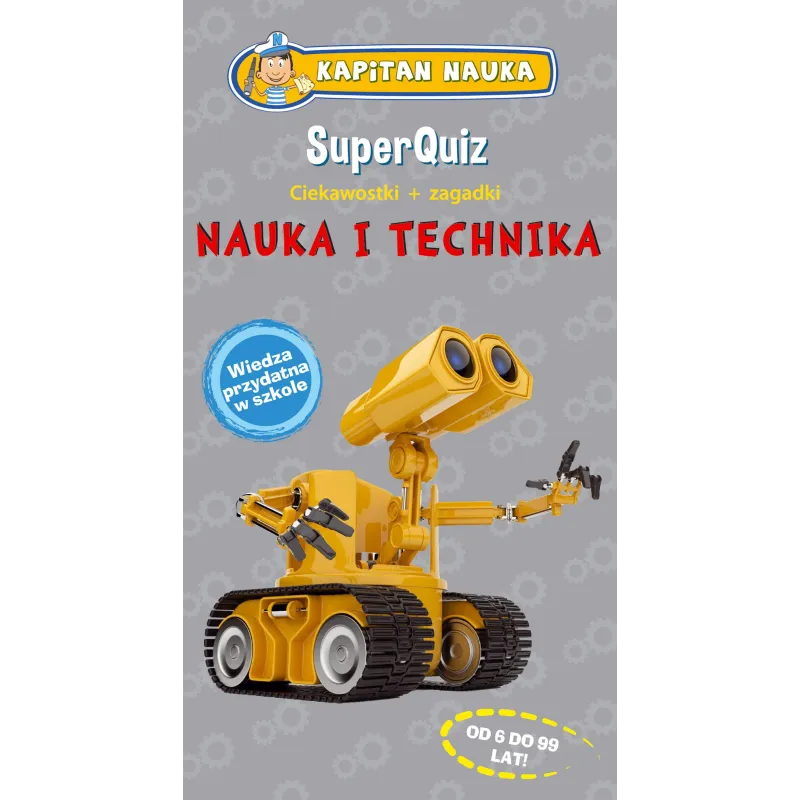 SUPERQUIZ NAUKA I TECHNIKA CIEKAWOSTKI + ZAGADKI 6+