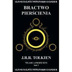 BRACTWO PIERŚCIENIA. WŁADCA PIERŚCIENI. TOM 1 WYD. 2022