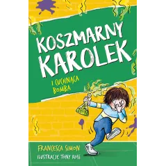 KOSZMARNY KAROLEK I CUCHNĄCA BOMBA