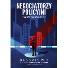 NEGOCJATORZY POLICYJNI. ZAWSZE CHODZI O ŻYCIE