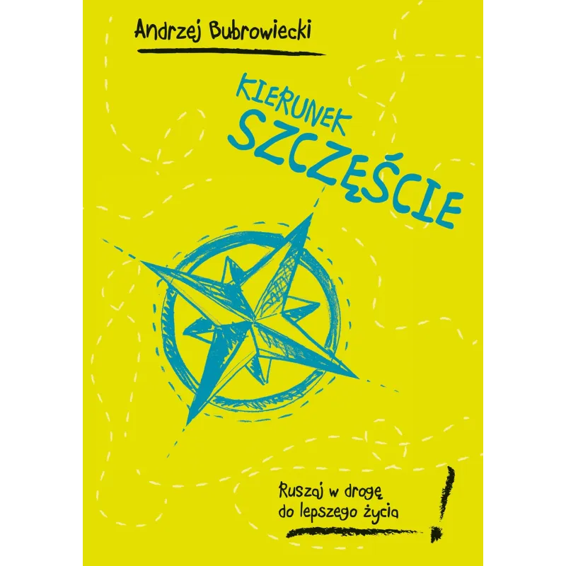 KIERUNEK SZCZĘŚCIE RUSZAJ W DROGĘ DO LEPSZEGO ŻYCIA! Andrzej Bubrowiecki - Muza