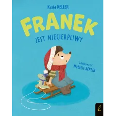 FRANEK JEST NIECIERPLIWY. JEŻYK FRANEK