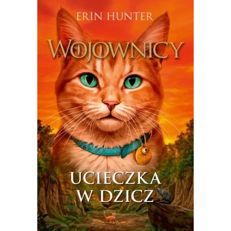 UCIECZKA W DZICZ. WOJOWNICY WYD. 2