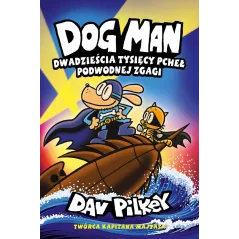 DWADZIEŚCIA TYSIĘCY PCHEŁ PODWODNEJ ZGAGI. DOGMAN. TOM 11 WYD. 2024
