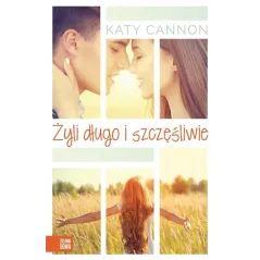ŻYLI DŁUGO I SZCZĘŚLIWIE Katy Cannon