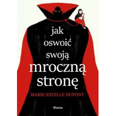 JAK OSWOIĆ SWOJĄ MROCZNĄ STRONĘ