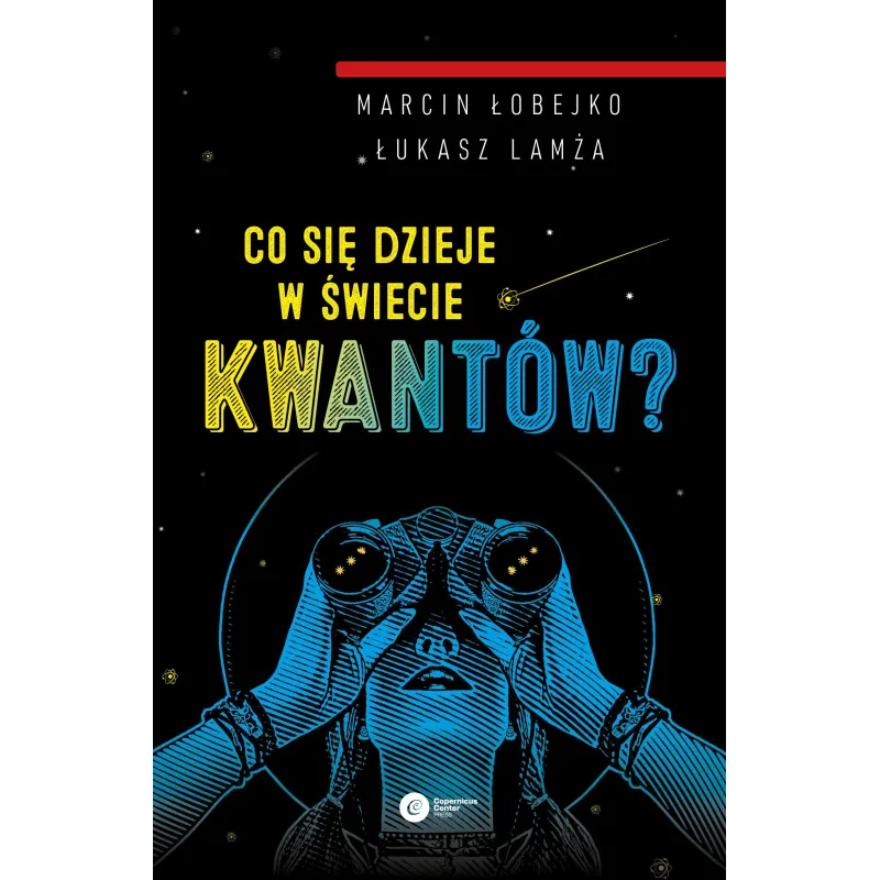 CO SIĘ DZIEJE W ŚWIECIE KWANTÓW?