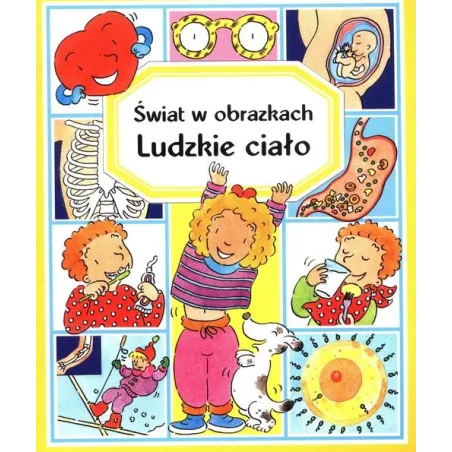 Ludzkie Ciało. Świat W Obrazkach Ludzkie Ciało. Świat W Obrazkach