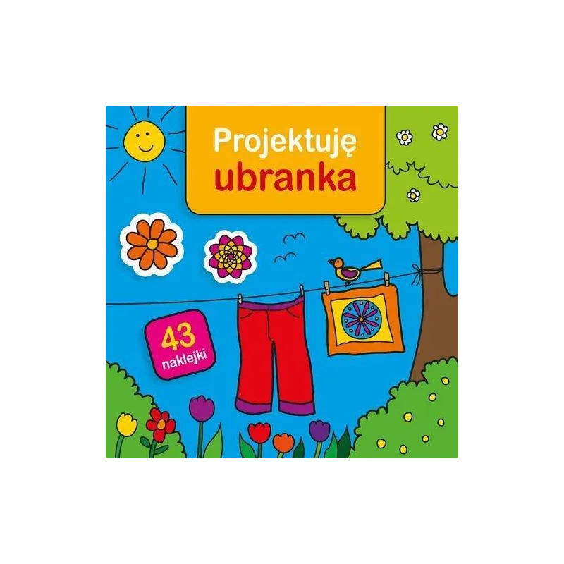 PROJEKTUJĘ UBRANKA 43 NAKLEJKI 3+ - Muza