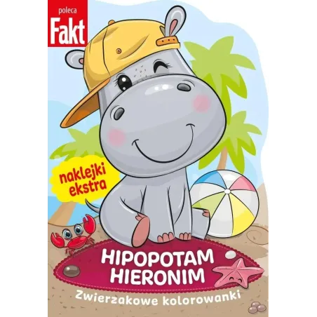 HIPOPOTAM HIERONIM. ZWIERZAKOWE KOLOROWANKI Z NAKLEJKAMI