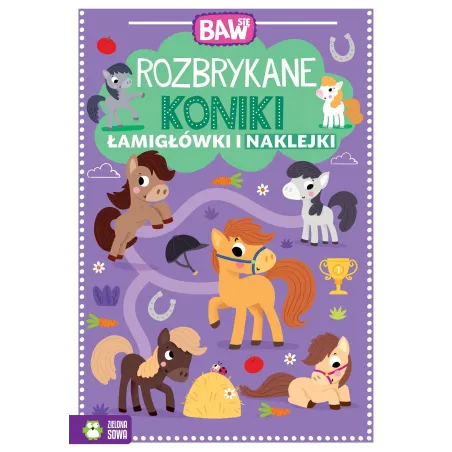 ROZBRYKANE KONIKI. ŁAMIGŁÓWKI I NAKLEJKI