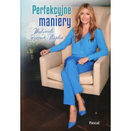 PERFEKCYJNE MANIERY Małgorzata Rozenek-Majdan