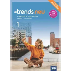 TRENDS NEU 1 JĘZYK NIEMIECKI PODRĘCZNIK Anna Życka, Ewa Kościelniak-Walewska, Andy Christian Korber