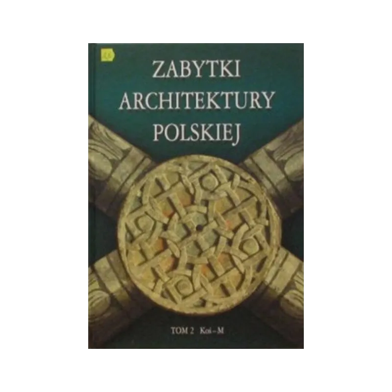 ZABYTKI ARCHITEKTURY POLSKIEJ 2: KOŚ-M
