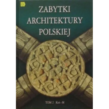 Zabytki Architektury Polskiej 2: Koś-M Zabytki Architektury Polskiej 2: Koś-M