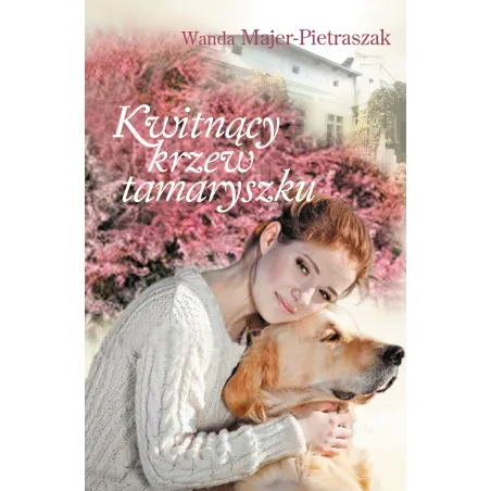 KWITNĄCY KRZEW TAMARYSZKU Wanda Majer-Pietraszak - Muza