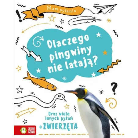 MAM PYTANIE DLACZEGO PINGWINY NIE LATAJĄ Anna Claybourne
