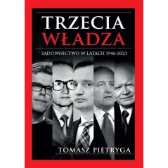 TRZECIA WŁADZA SĄDOWNICTWO W LATACH 19462023 Tomasz Pietryga
