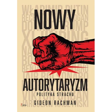 Nowy autorytaryzm  polityka strachu Gideon Rachman