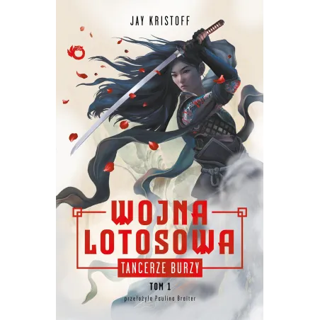 Tancerze Burzy. Wojna Lotosowa. Tom 1 Tancerze Burzy. Wojna Lotosowa. Tom 1