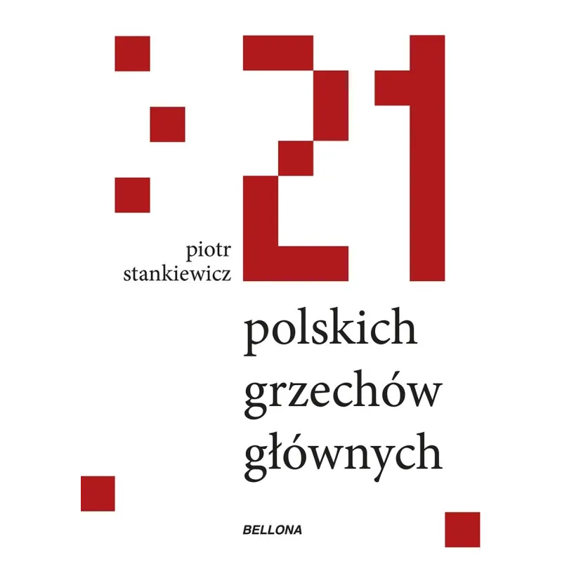 21 POLSKICH GRZECHÓW GŁÓWNYCH Piotr Stankiewicz - Bellona