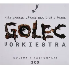 GOLEC UORKIESTRA NIEZIEMSKIE GRANIE DLA CIEBIE PANIE 2CD