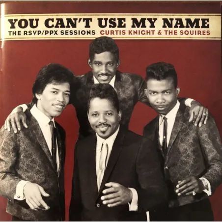 CURTIS KNIGHT & THE SQUIRES YOU CAN'T USE MY NAME CD