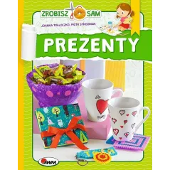PREZENTY. ZROBISZ TO SAM. Ewa Kłos, Joanna Tołłoczko - AWM