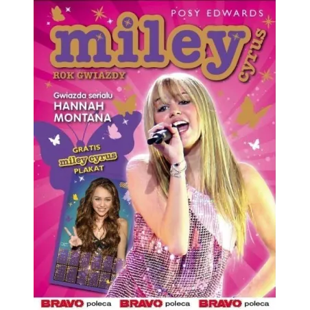 MILEY CYRUS. ROK GWIAZDY. Posy Edwards - Hachette