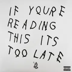 DRAKE IF YOURE READING THIS ITS TOO LATE 2X WINYL