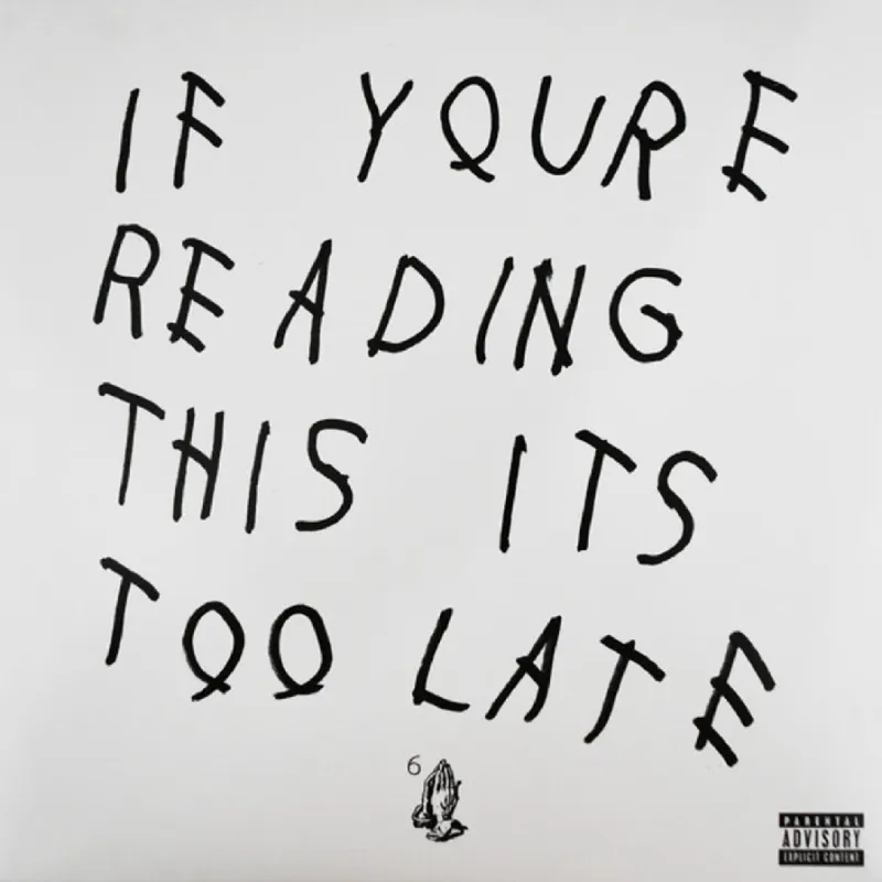 DRAKE IF YOURE READING THIS ITS TOO LATE 2X WINYL