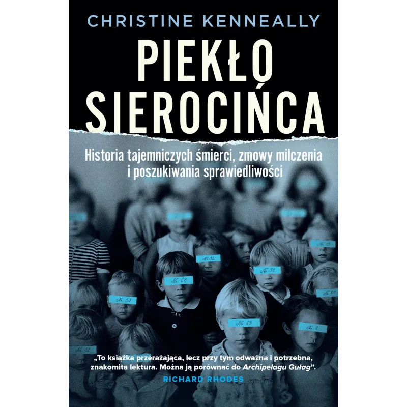 Piekło sierocińca. Historia tajemniczych śmierci zmowa milczenia i poszukiwanie sprawiedliwości Christine Kenneally