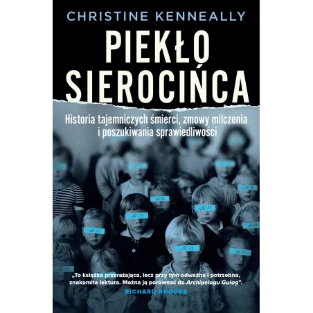 Piekło sierocińca. Historia tajemniczych śmierci zmowa milczenia i poszukiwanie sprawiedliwości Christine Kenneally