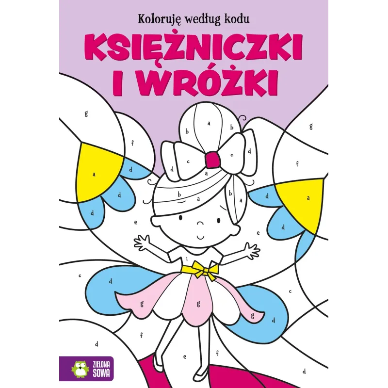 KSIĘŻNICZKI I WRÓŻKI. KOLORUJĘ WEDŁUG KODU KSIĘŻNICZKI I WRÓŻKI. KOLORUJĘ WEDŁUG KODU