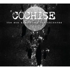 COCHISE THE SUN ALSO RISES FOR UNICORNS CD