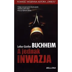 A JEDNAK INWAZJA Buchheim Lothar-Gunther - Bellona