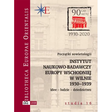 POCZĄTKI SOWIETOLOGII: INSTYTUT NAUKOWOBADAWCZY EUROPY WSCHODNIEJ W WILNIE 19301939