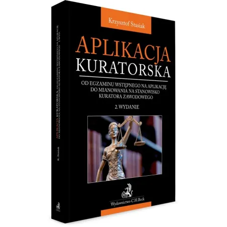 APLIKACJA KURATORSKA - OD EGZAMINU WSTĘPNEGO NA APLIKACJĘ DO MIANOWANIA NA STANOWISKO KURATORA ZAWODOWEGO
