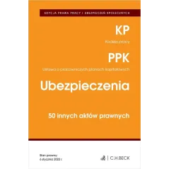 KODEKS PRACY. EDYCJA PRAWA PRACY. PRACOWNICZE PLANY KAPITAŁOWE. UBEZPIECZENIA. 50 INNYCH AKTÓW PRAWNYCH