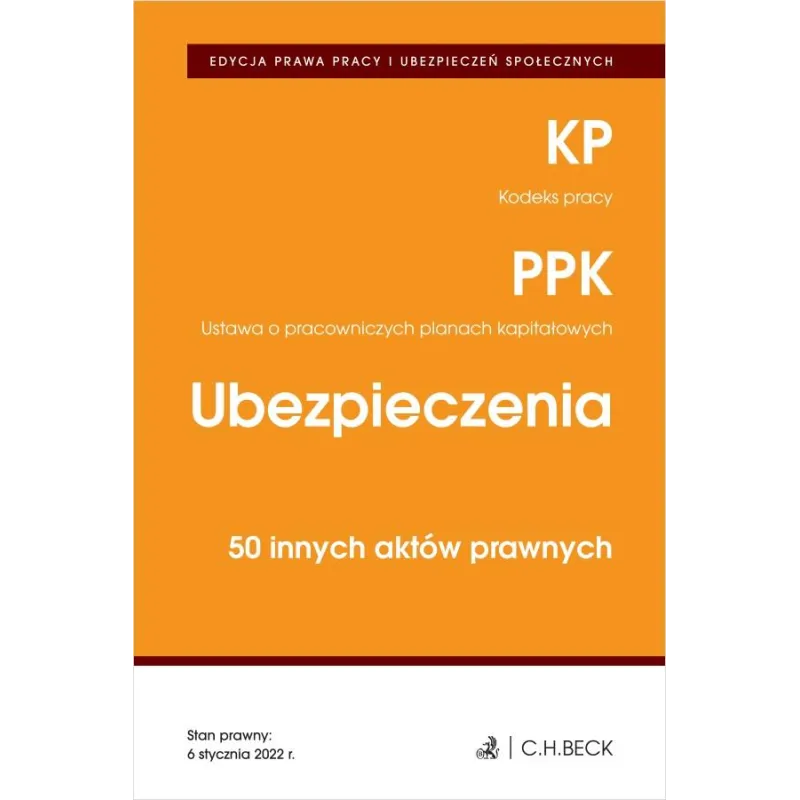 KODEKS PRACY. EDYCJA PRAWA PRACY. PRACOWNICZE PLANY KAPITAŁOWE. UBEZPIECZENIA. 50 INNYCH AKTÓW PRAWNYCH