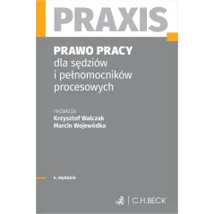 PRAWO PRACY DLA SĘDZIÓW I PEŁNOMOCNIKÓW PROCESOWYCH. PRAXIS