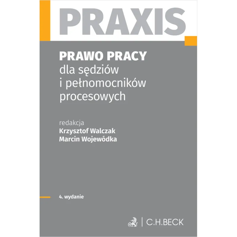 PRAWO PRACY DLA SĘDZIÓW I PEŁNOMOCNIKÓW PROCESOWYCH. PRAXIS