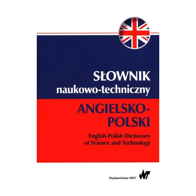 SŁOWNIK NAUKOWOTECHNICZNY ANGIELSKOPOLSKI