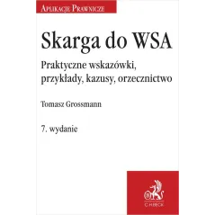 SKARGA DO WSA. PRAKTYCZNE WSKAZÓWKI, PRZYKŁADY, KAZUSY, ORZECZNICTWO